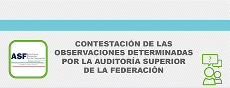 imagen que te permite conocer la Contestación de las observaciones determinadas por la Auditoría Superior de la Federación
